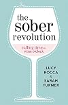 The Sober Revolution: Women Calling Time on Wine O'Clock (- Addiction Recovery series)