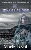 The Dream Catcher (Book 1 Dancing for the Devil Trilogy)