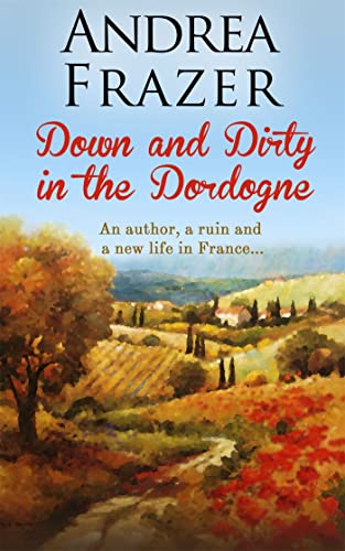 Down and Dirty in the Dordogne book cover