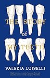 The Story of My Teeth