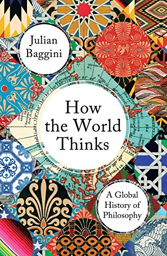 Cover of How the World Thinks: A Global History of Philosophy