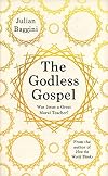 The Godless Gospel: Was Jesus A Great Moral Teacher?