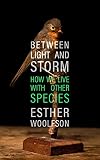 Between Light and Storm: How we Live with Other Species