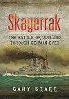 Skagerrak: The Battle of Jutland Through German Eyes