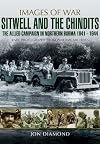 Stilwell and the Chindits: The Allied Campaign in Northern Burma 1943 โ 1944 (Images of War)