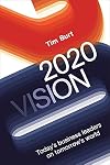 2020 Vision : Today's Business Leaders on Tomorrow's World