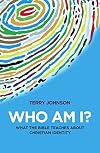 Who Am I? What the Bible Teaches About Christian Identity