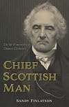 Chief Scottish Man: The Life and Ministry of Thomas Chalmers