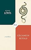Gilgamesh Retold A Response To The Ancient Epic