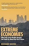 Extreme Economies Survival Failure Future Lessons From The Worlds Limits