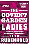 The Covent Garden Ladies: Pimp General Jack and the Extraordinary Story of Harris's List