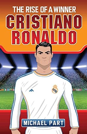 Cover of Cristiano Ronaldo: The Rise of a Winner by Michael Part