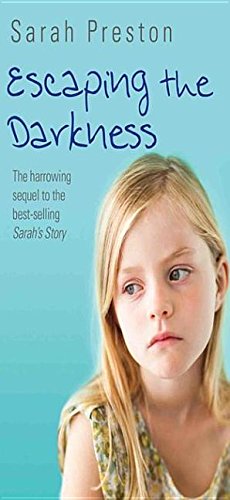 Cover of Escaping the Darkness - the Harrowing Sequel to the Bestselling Sarah's Story
