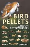 Bird Pellets: A Complete Photographic Guide (Pelagic Identification Guides)