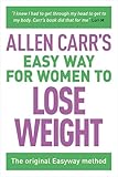 Allen Carrs Easy Way For Women To Lose Weight The Original Easyway Method