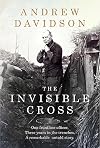 The Invisible Cross: One frontline officer, three years in the trenches, a remarkable untold story