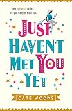 Just Havent Met You Yet