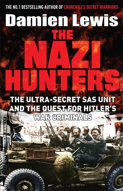 Cover of The Nazi Hunters: The Ultra-Secret SAS Unit and the Hunt for Hitler’s War Criminals