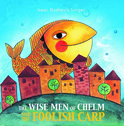 The Wise Men of Chelm and the Foolish Carp book cover