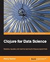 Clojure for Data Science