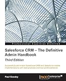 Salesforce Crm The Definitive Admin Handbook Third Edition