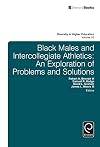 Black Males and Intercollegiate Athletics: An Exploration of Problems and Solutions (Diversity in Higher Education)