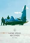 Land Speed Records (Shire Library)