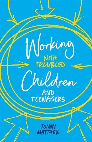 Cover of Working with Troubled Children and Teenagers