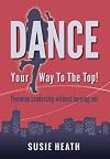 Dance Your Way to the Top! : Feminine Leadership without burning out