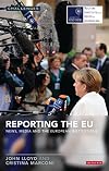 Reporting the EU : news, media and the European institutions