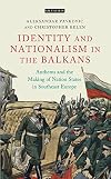 Anthems and the making of nation states : identity and nationalism in the Balkans