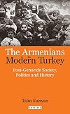 The Armenians in Modern Turkey: Post-Genocide Society, Politics and History (Library of Ottoman Studies)