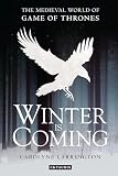 Winter Is Coming The Medieval World Of Game Of Thrones
