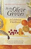 By the Olive Groves: A Calabrian Childhood