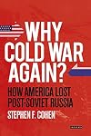 Why Cold War Again?: How America Lost Post-Soviet Russia
