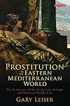 Prostitution in the eastern Mediterranean world : the economics of sex in the late antique and medieval Middle East