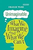 Unimaginable What We Imagine And What We Cant