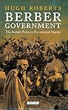 Berber Government The Kabyle Polity In Precolonial Algeria Library Of Middle East History