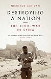 Destroying A Nation The Civil War In Syria