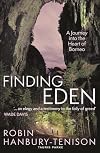 Finding Eden: A Journey into the Heart of Borneo
