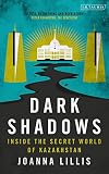 Dark Shadows: Inside the Secret World of Kazakhstan