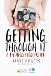 Getting through it : a father's perspective