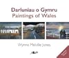 Darluniau o Gymru = Paintings of Wales