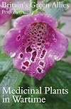 Britain's Green Allies : Medicinal Plants in Wartime