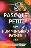 My Hummingbird Father