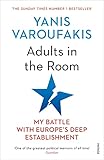 Adults In The Room My Battle With Europes Deep Establishment