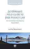 Determanns Field Guide To Data Privacy Law International Corporate Compliance