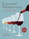 Essential Winetasting The Complete Practical Winetasting Course