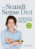 The Scandi Sense Diet Lose Weight And Keep It Off With The Lifechanging Handful Method
