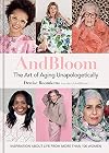 AndBloom: The Art of Aging Unapologetically